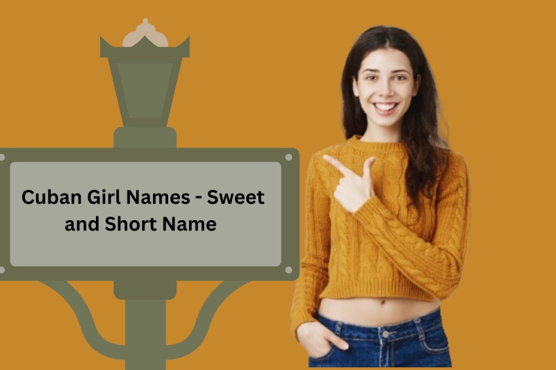 Cuban Girl Names - Sweet and Short Name