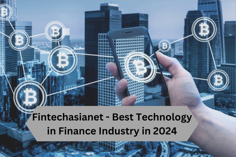 Fintechasianet - Best Technology in Finance Industry in 2024