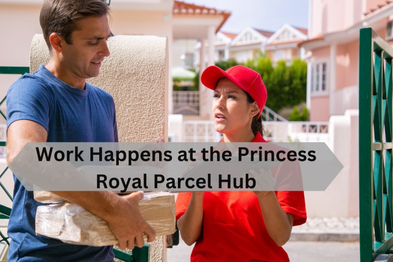 Work Happens at the Princess Royal Parcel Hub