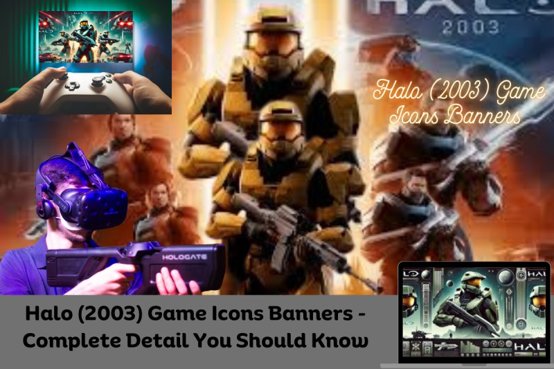 Halo (2003) Game Icons Banners - Complete Detail You Should Know