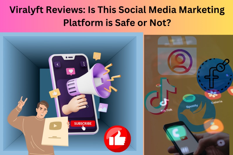 Viralyft Reviews Is This Social Media Marketing Platform is Safe or Not