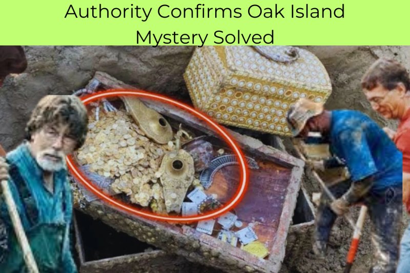 Authority Confirms Oak Island Mystery Solved